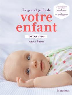 Livre le Guide de Votre Enfant de 0 à 3 Ans