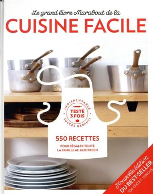 Le Grand Livre de la Cuisine Facile Edition Marabout