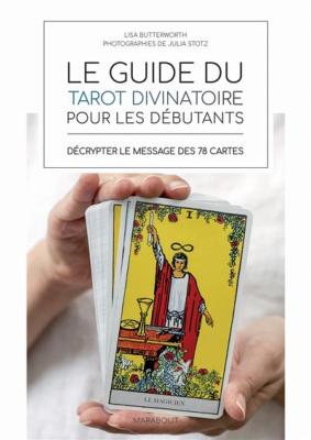 Le Guide du Tarot Divinatoire pour les Débutants