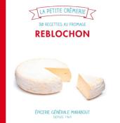 30 Recettes de Fromage au Reblochon