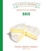 30 recettes au fromage de brie